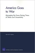 America Goes to War : Managing the Force During Times of Stress and Uncertainty