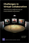 Challenges in Virtual Collaboration: Videoconferencing Audioconferencing and Computer--Mediated Communications