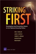 Striking First: Preemptive and Preventive Attack in U.S. National Security Policy