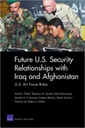 Future U. S. Security Relationships with Iraq and Afghanistan: U. S. Air Force Roles