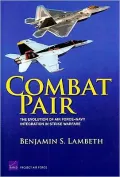 Combat Pair: The Evolution of Air Force-Navy Integration in Strike Warfare