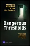 Dangerous Thresholds: Managing Escalation in the 21st Century