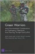 Green Warriors: Army Environmental Considerations for Contingency Operations from Planning Through Post-Conflict