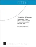 The Victims of Terrorism: An Assessment of Their Influence and Growing Role in Policy, Legislation, and the Private Sector