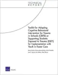 Toolkit for Adapting Cognitive Behavioral Intervention for Trauma in Schools (CBITS) or Supporting Students Exposed to Trauma (SSET) for Implementation with Youth in Foster Care