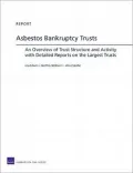 Asbestos Bankruptcy Trusts: An Overview of Trust Structure and Activity with Detailed Reports on the Largest Trusts