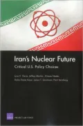 Iran???s Nuclear Future: Critical U.S. Policy Choices