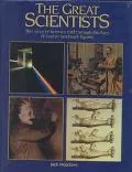 Great Scientists Story of Science Told Through the Lives of Twelve Landmark Figures
