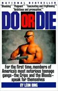 Do or Die: America's Most Notorious Gangs Speak for Themselves