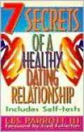 The 7 Secrets of a Healthy Dating Relationship: Includes Self-Tests