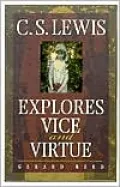 C. S. Lewis Explores Vice and Virtue