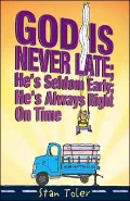 God Is Never Late - He's Seldom Early - He's Always Right on Time