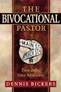 The Bivocational Pastor: Two Jobs, One Ministry