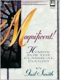 Magnificent!: Hymns for the Classical Pianist