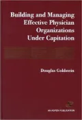 Building and Managing Effective Physician Organizations under Capitation