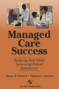 Managed Care Success: Reducing Risk while Increasing Patient Satisfaction