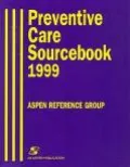 Preventive Care Sourcebook 1999