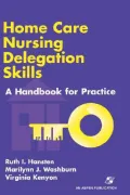 Home Care Nursing Delegation Skills: A Handbook for Practice