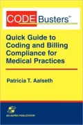 Codebusters Quick Guide to Coding and Billing Compliance for Medical Practices
