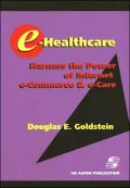 E-Healthcare: Harness the Power of Internet E-Commerce and E-Care