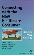 Connecting with the New Healthcare Consumer: Defining Your Strategy