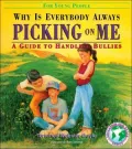 Why Is Everybody Picking on Me : Guide to Handling Bullies