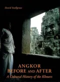 Angkor--Before and After A Cultural History of the Khmers