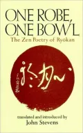 One Robe, One Bowl: The Zen Poetry of Ryokan