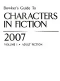 Bowker's Guide to Characters in Fiction 2007 — book cover