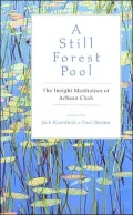 Still Forest Pool: The Insight Meditation of Achann Chah