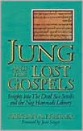 Jung and the Lost Gospels: Insights into the Dead Sea Scrolls and the Nag Hammadi Library