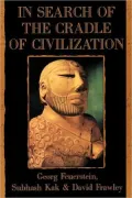 In Search of the Cradle of Civilization: New Light on Ancient India