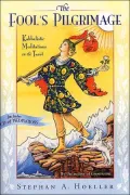 Fool's Pilgrimage: Meditations on the Spiritual Path through the Kabbalah and the Tarot