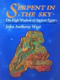 Serpent in the Sky: The High Wisdom of Ancient Egypt