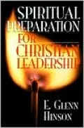 Spiritual Preparation for Christian Leadership.