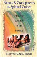 Parents and Grandparents as Spiritual Guides: Nurturing Children of the Promise