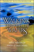 Walking Through the Waters: Biblical Reflections for Families of Cancer Patients