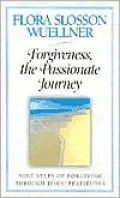 Forgiveness: The Passionate Journey