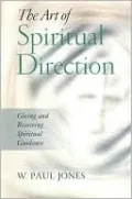 Art of Spiritual Direction: Giving and Receiving Spiritual Guidance