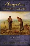 Changed from Glory into Glory: Wesleyan Prayer for Transformation