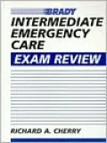 Intermediate Emergency Care Exam Review