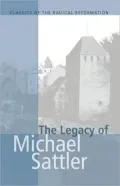 Legacy of Michael Sattler, Vol. 1
