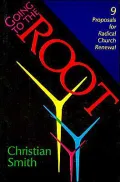 Going to the Root: Nine Proposals for Radical Church Renewal