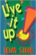 Live It Up!: How to Create a Life You Can Love