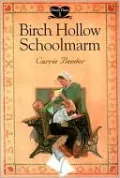 Birch Hollow Schoolmarm, Vol. 1