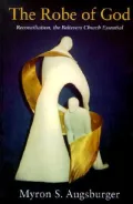 The Robe of God : Reconciliation, the Believers Church Essential