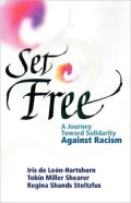Set Free : A Journey Toward Solidarity Against Racism