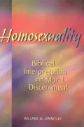 Homosexuality: Biblical Interpretation and Moral Discernment