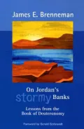 On Jordan's Stormy Banks: Lessons from the Book of Deuteronomy