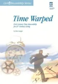 Time Warped: First-Century Time Stewardship for 21st-Century Living